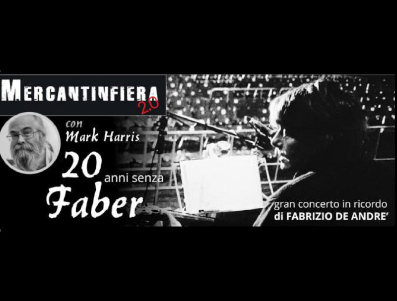 20 anni senza Faber - Mercantinfiera 2.0 con Mark Harris