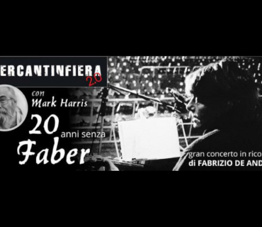 20 anni senza Faber - Mercantinfiera 2.0 con Mark Harris